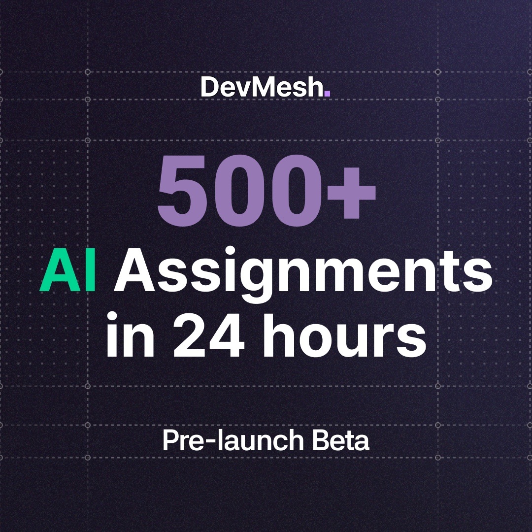 DevMesh graphic on a dark field reading '500+ AI Assignments in 24 hours, Pre-launch Beta'.